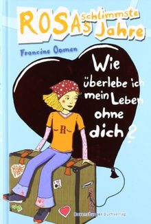 Rosas schlimmste Jahre 4: Wie überlebe ich mein Leben ohne dich?