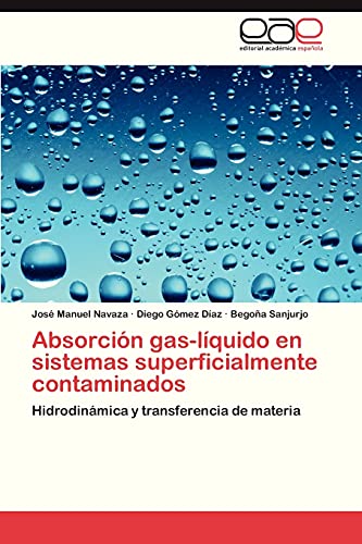 Absorción gas-líquido en sistemas superficialmente contaminados: Hidrodinámica y transferencia de materia