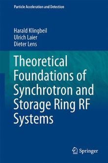Theoretical Foundations of Synchrotron and Storage Ring RF Systems (Particle Acceleration and Detection)