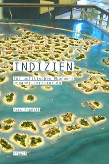 Indizien: Zur politischen Ökonomie urbaner Territorien