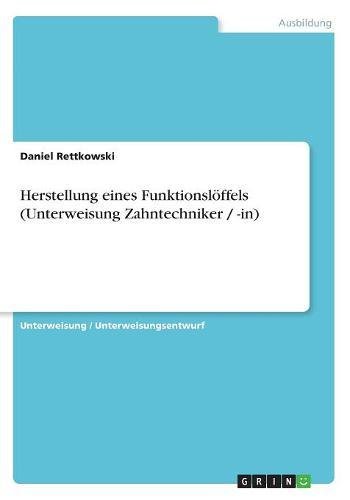 Herstellung eines Funktionslöffels (Unterweisung Zahntechniker / -in)