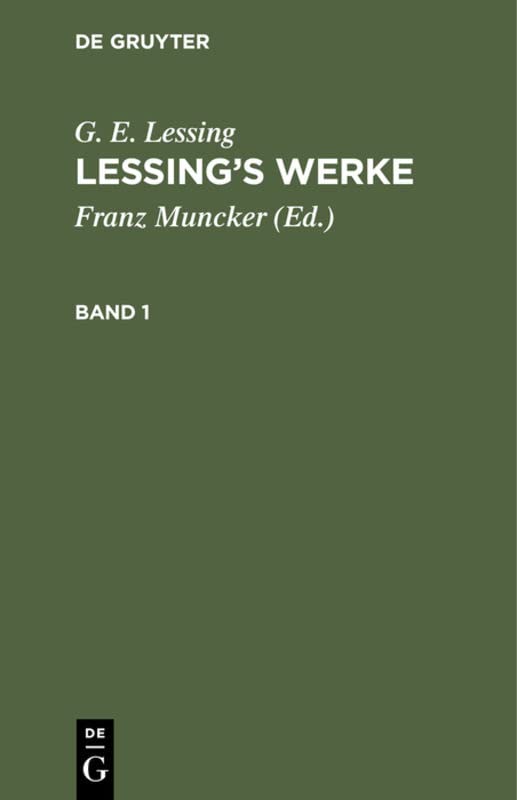 G. E. Lessing: Lessing’s Werke. Band 1