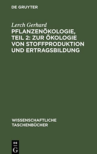 Pflanzenökologie, Teil 2: Zur Ökologie von Stoffproduktion und Ertragsbildung