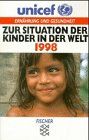 UNICEF 1998. Zur Situation der Kinder in der Welt. ( Ernährung und Gesundheit) | Buch | Zustand gut