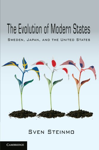 The Evolution of Modern States: Sweden, Japan, and the United States (Cambridge Studies in Comparative Politics)