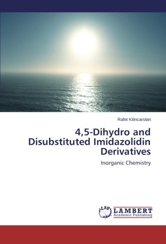 4,5-Dihydro and Disubstituted Imidazolidin Derivatives: Inorganic Chemistry