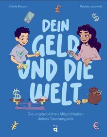 Dein Geld und die Welt: Was Du mit Deinem Taschengeld alles bewirken kannst