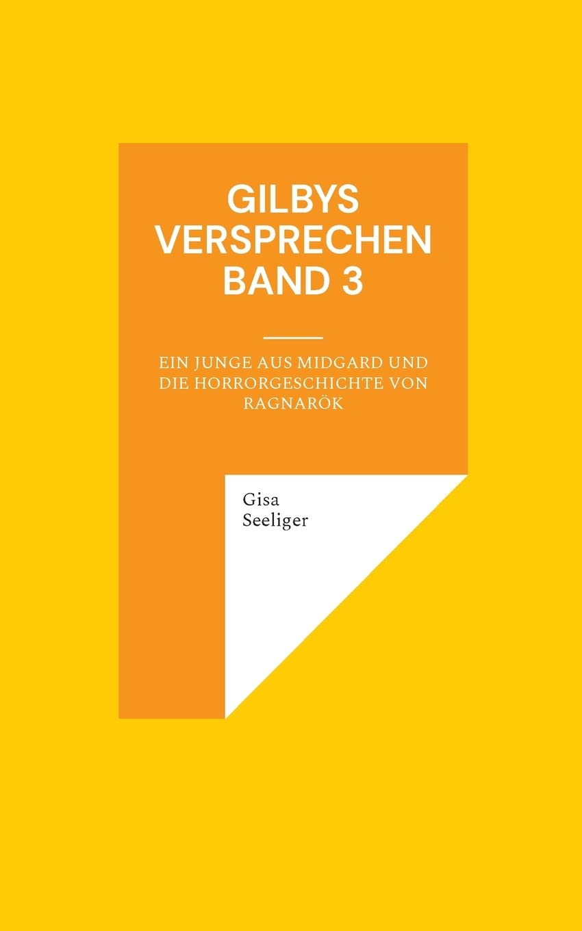 Gilbys Versprechen Band 3: Ein Junge aus Midgard und die Horrorgeschichte von Ragnarök