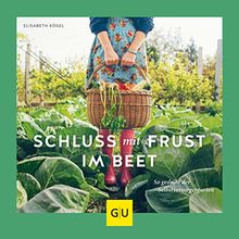Schluss mit Frust im Beet: So gedeiht der Selbstversorgergarten (GU Garten Extra) von Kögel, Elisabeth  | Buch | Zustand sehr gut