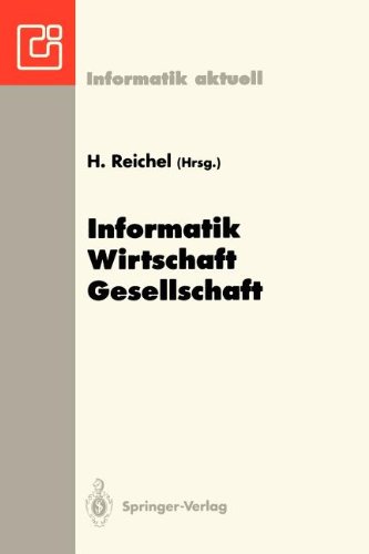 Informatik - Wirtschaft - Gesellschaft: 23. GI - Jahrestagung, Dresden, 27. September - 1. Oktober 1993 (Informatik aktuell)