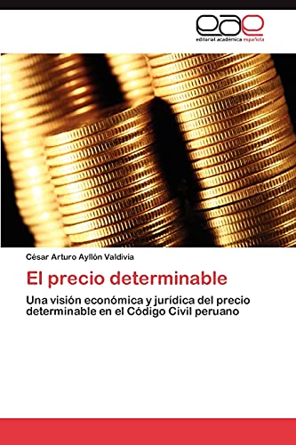 El precio determinable: Una visión económica y jurídica del precio determinable en el Código Civil peruano