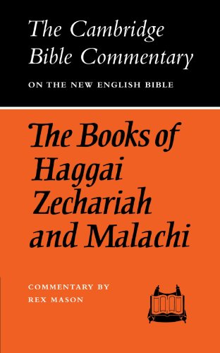 Cambridge Bible Commentaries: Old Testament 32 Volume Set: The Books of Haggai, Zechariah and Malachi (Cambridge Bible Commentaries on the Old Testament)