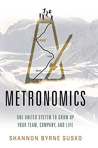 Metronomics: One United System to Grow Up Your Team, Company, and Life