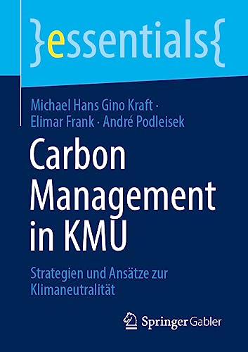 Carbon Management in KMU: Strategien und Ansätze zur Klimaneutralität (essentials)