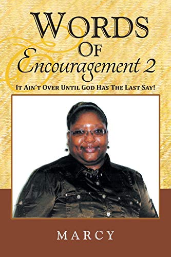 Words Of Encouragement 2: It Ain't Over Until God Has The Last Say!
