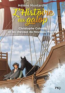 L'histoire au galop. Vol. 4. Christophe Colomb et les chevaux du Nouveau Monde