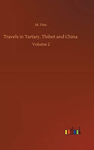Travels in Tartary, Thibet and China: Volume 2