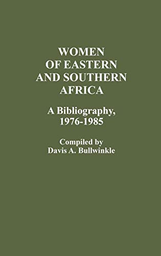 Women of Eastern and Southern Africa: A Bibliography, 1976-1985 (African Special Bibliographic Series)