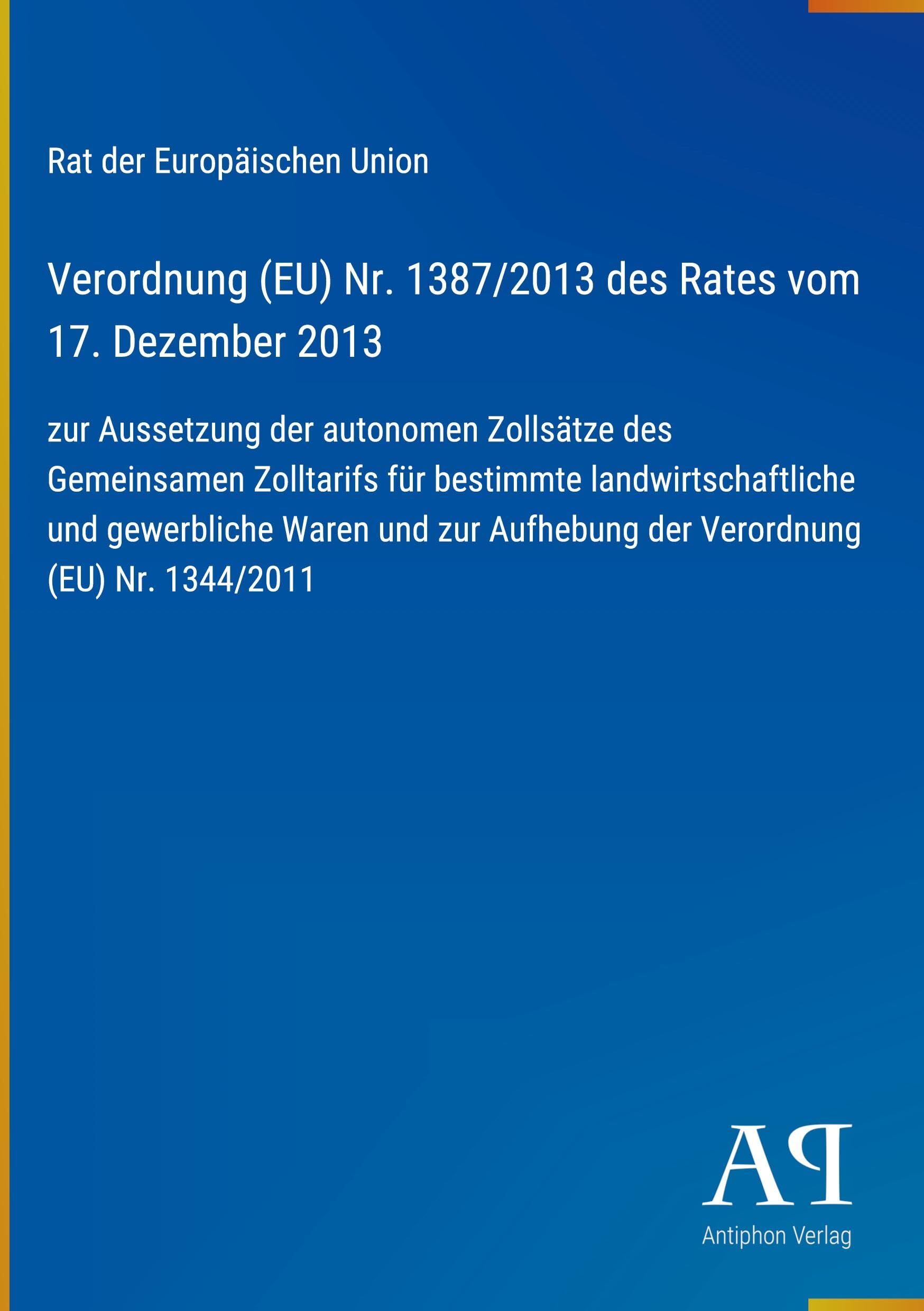 Verordnung (EU) Nr. 1387/2013 des Rates vom 17. Dezember 2013