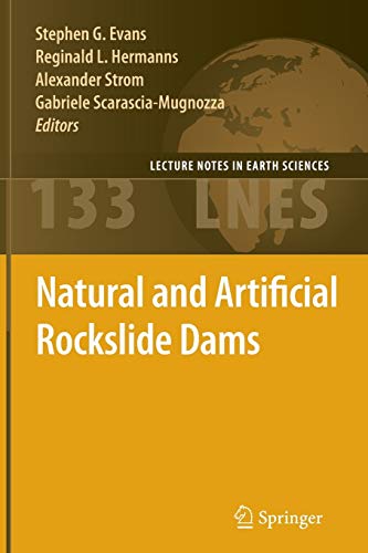 Natural and Artificial Rockslide Dams (Lecture Notes in Earth Sciences, 133, Band 133)