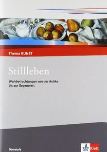 Thema Kunst Sekundarstufe II. Stillleben