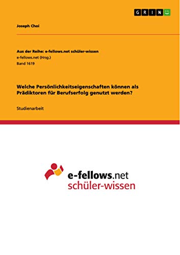 Welche Persönlichkeitseigenschaften können als Prädiktoren für Berufserfolg genutzt werden?