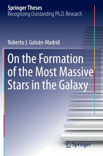 On the Formation of the Most Massive Stars in the Galaxy (Springer Theses)