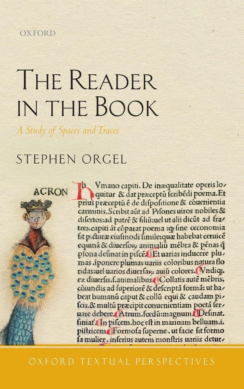 The Reader in the Book: A Study of Spaces and Traces (Oxford Textual Perspectives)