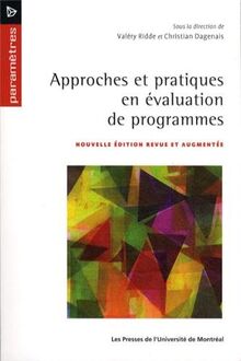 APPROCHES ET PRATIQUES EN EVALUATION DE PROGRAMMES NLLE ED REVUE ET AUGMENTEE (0000)