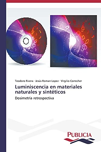 Luminiscencia en materiales naturales y sintéticos: Dosimetría retrospectiva