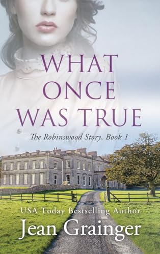 What Once was True: The Robinswood Series - Book 1 (The Robinswood Story, Band 1)