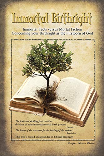 Immortal Birthright: Immortal Facts versus Mortal Fiction Concerning your Birthright as the Firstborn of God