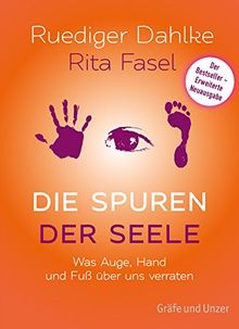 Die Spuren der Seele - Neuauflage: Was Hand, Fuß und Augen über uns verraten (Einzeltitel)