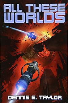 All These Worlds (Bobiverse, Band 3)