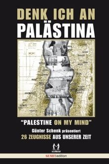 Palestine on my mind - 26 Zeugnisse aus unserer Zeit