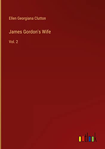 James Gordon's Wife: Vol. 2