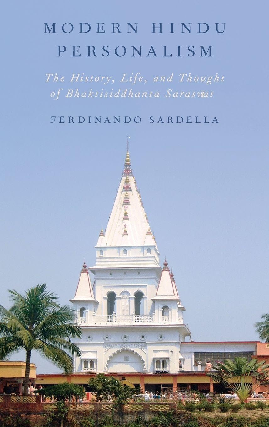 Modern Hindu Personalism: The History, Life, and Thought of Bhaktisiddhanta Sarasvati