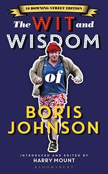 The Wit and Wisdom of Boris Johnson: 10 Downing Street Edition