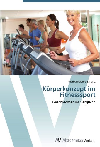 Körperkonzept im Fitnesssport: Geschlechter im Vergleich