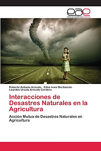 Interacciones de Desastres Naturales en la Agricultura: Acción Mutua de Desastres Naturales en Agricultura