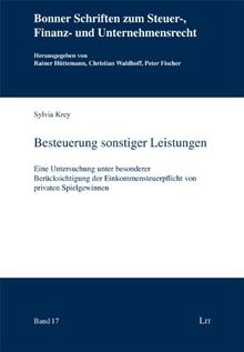 Besteuerung sonstiger Leistungen: Eine Untersuchung unter besonderer Berücksichtigung der Einkommensteuerpflicht von privaten Spielgewinnen