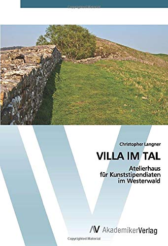 VlLLA lM TAL: Atelierhaus für Kunststipendiaten im Westerwald