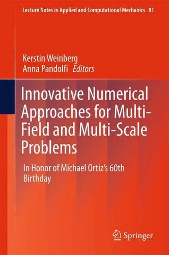 Innovative Numerical Approaches for Multi-Field and Multi-Scale Problems: In Honor of Michael Ortiz's 60th Birthday (Lecture Notes in Applied and Computational Mechanics)