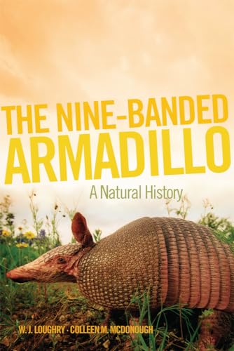 The Nine-Banded Armadillo: A Natural History (Animal Natural History)