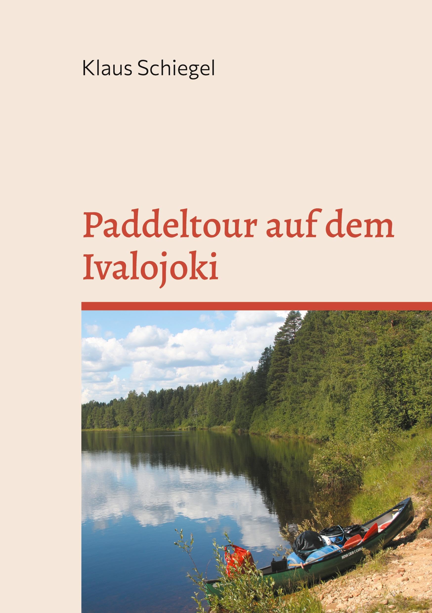 Paddeltour auf dem Ivalojoki: Reisebericht einer gefährlichen Paddeltour im Norden Finnland