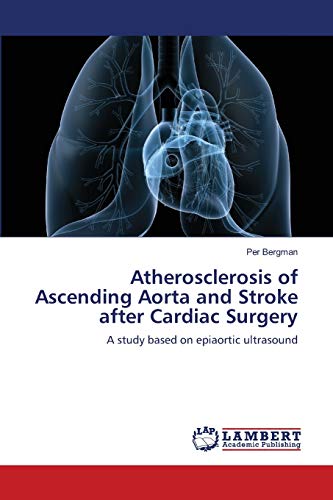 Atherosclerosis of Ascending Aorta and Stroke after Cardiac Surgery: A study based on epiaortic ultrasound