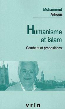 Humanisme et islam : combats et propositions