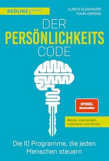 Der Persönlichkeits-Code: Die 10 Programme, die jeden Menschen steuern