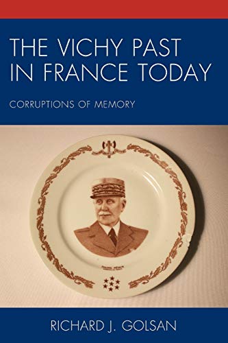 The Vichy Past in France Today: Corruptions of Memory
