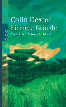 Finstere Gründe. Ein Fall für Chief  Inspector Morse